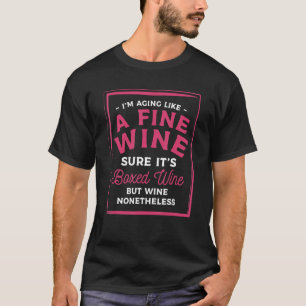 Camiseta Estou envelhecendo como um vinho fino com certeza