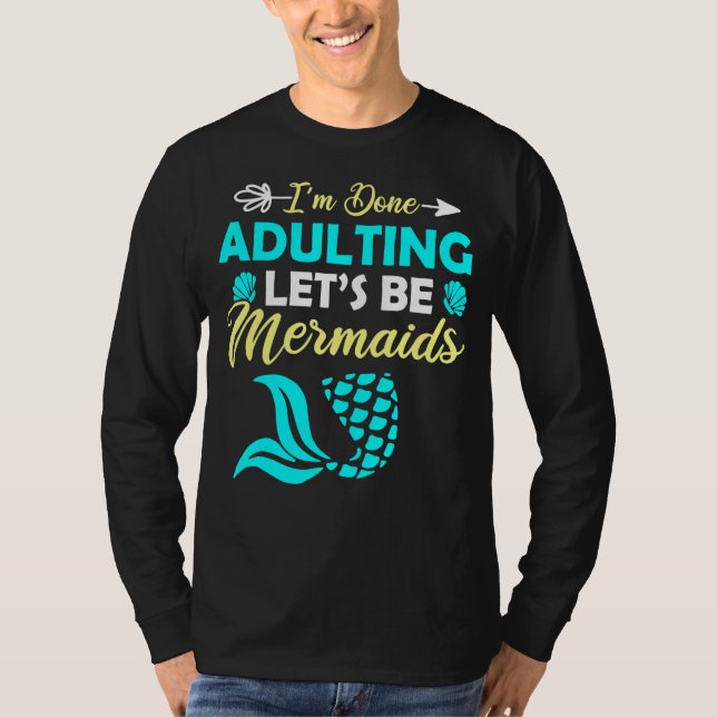 Camiseta Estou farto de adultar Vamos como sereias (Frente)
