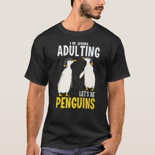 Camiseta Estou farto de adultar, vamos ser pinguins bonitos