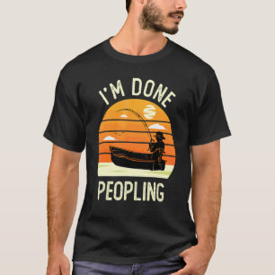 Camiseta Estou Farto de Pessoas Pescar com Dizer