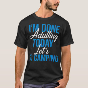 Camiseta Estou Farto de Ser Adulto Hoje Vamos Acampar