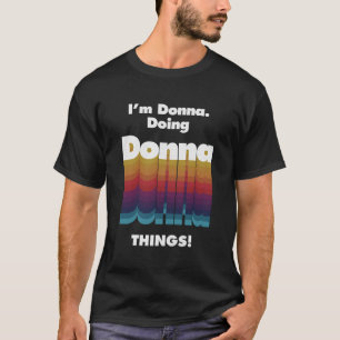 Camiseta Estou Fazendo Coisas De Donna Engraçado Aniversári
