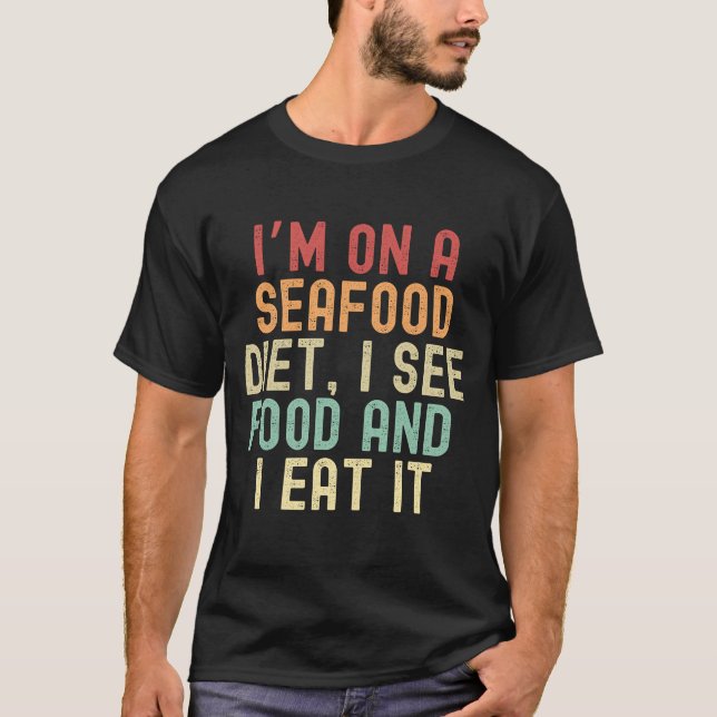 Camiseta Estou fazendo uma dieta de frutos do mar, vejo com (Frente)