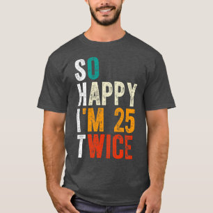 Camiseta Estou Feliz 25 Duas Vezes