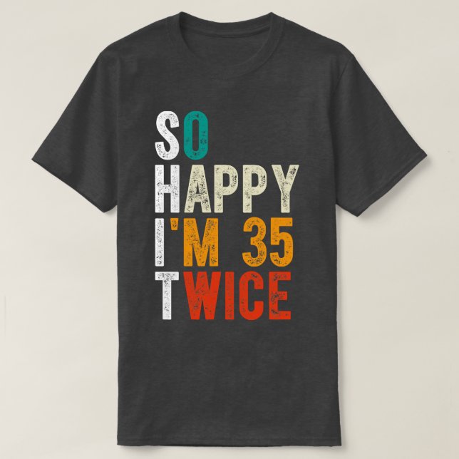 Camiseta Estou Feliz 35 Duas Vezes (Frente do Design)