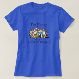 Camiseta Estou feliz quando estou acampando T-Shirt