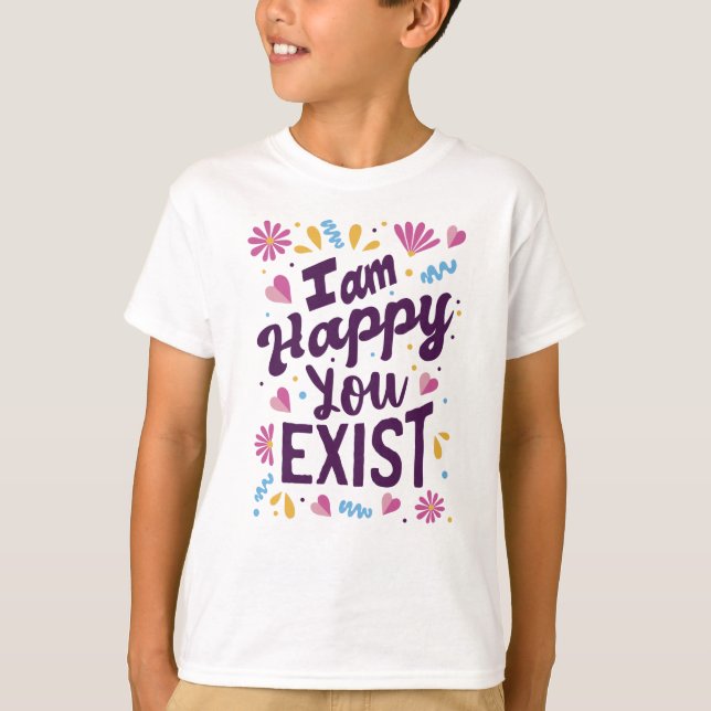 Camiseta Estou feliz que você exista (Frente)