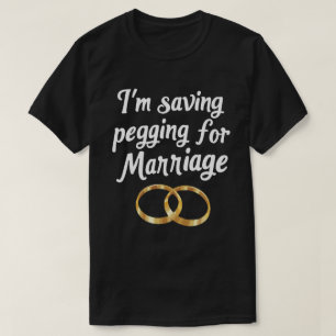 Camiseta Estou Guardando o Pegging Para o Casamento - Anéis