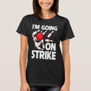 Camiseta Estou indo para Strike Boliche Jogador Bowler Funn