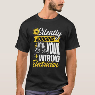 Camiseta Estou julgando silenciosamente seu eletricista de
