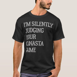 Camiseta Estou julgando silenciosamente seu jogo de Canasta