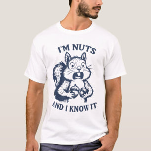 Camiseta Estou louco e eu sei que é esquilo