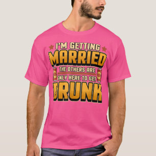 Camiseta Estou me casando, os outros estão aqui para se emb