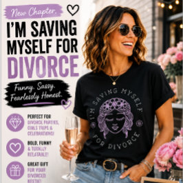 Camiseta Estou Me Guardando para o Divórcio Humor Divertido