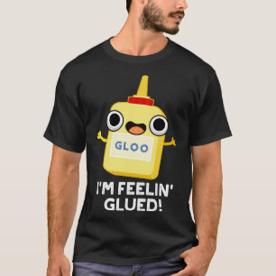 Camiseta Estou Me Sentindo Engraçada Glue Glue Pun 1