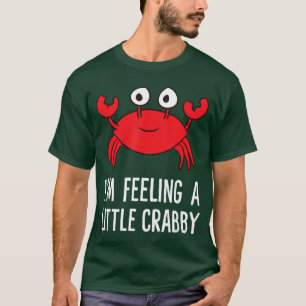 Camiseta Estou Me Sentindo Um Pouco Irritado Caranguejo Eng
