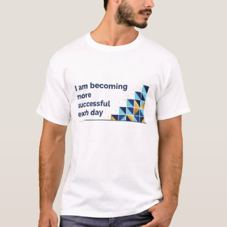 Camiseta Estou Me Tornando Mais Bem-Sucedido a Cada Dia