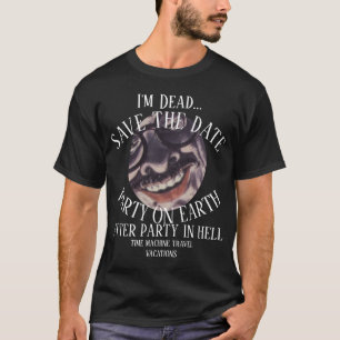 Camiseta Estou Morto Depois da Festa no Inferno Será Selvag