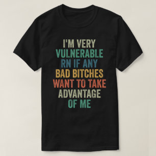 Camiseta Estou muito vulnerável agora se quiser tomar o Adv