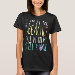 Camiseta Estou na praia, me ligue na minha empregada.