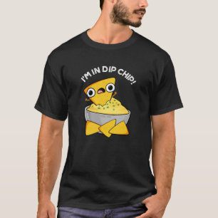 Camiseta Estou no Dip Chip Engraçado Comida Pun Dark BG