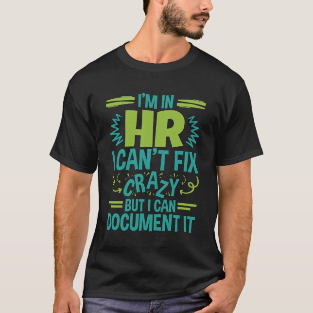 Camiseta Estou no HR Não posso consertar recursos humanos l (Frente)