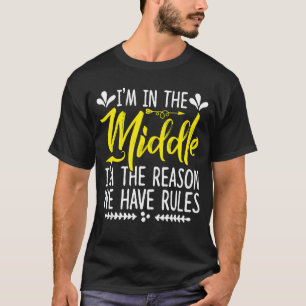 Camiseta Estou no meio, sou a razão de termos regras