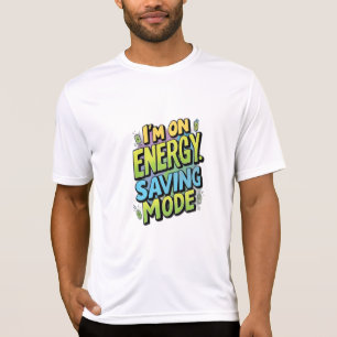 Camiseta Estou no modo de economia de energia