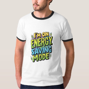 Camiseta Estou no modo de economia de energia