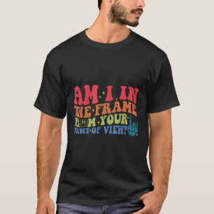 Camiseta Estou no Quadro do Seu Ponto de Vista_