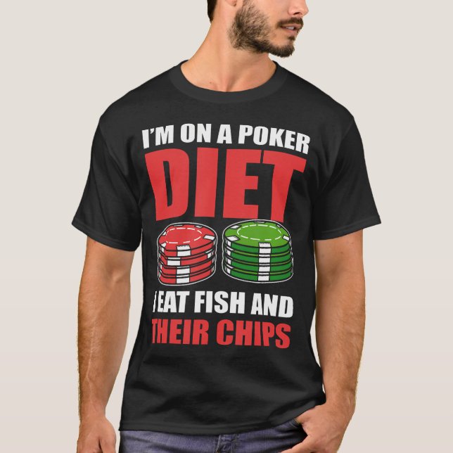 Camiseta ESTOU Numa Dieta de Pôquer Como Peixe E Suas Batat (Frente)