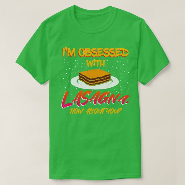 Camiseta Estou Obcecado Com Lasagna E Você? (Frente do Design)