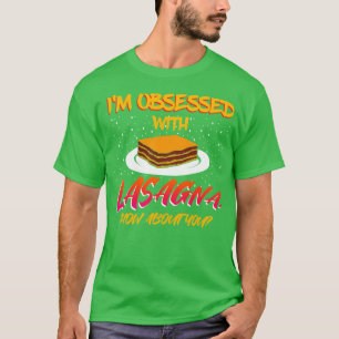 Camiseta Estou Obcecado Com Lasagna E Você?