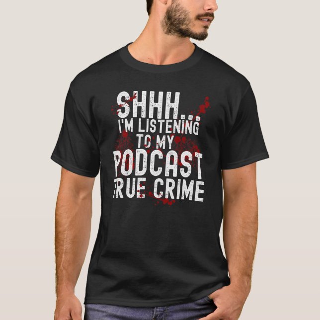 Camiseta Estou ouvindo o verdadeiro podcast do crime (Frente)
