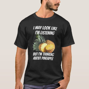 Camiseta Estou pensando em Comidas de abacaxi que não estou