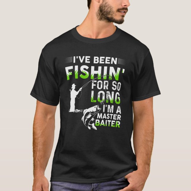Camiseta Estou pescando há tanto tempo que sou o Mestre Bai (Frente)