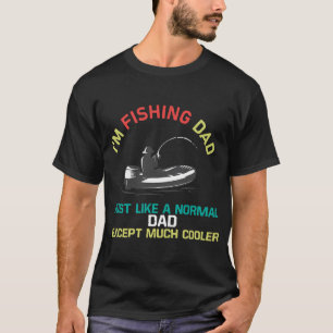 Camiseta estou pescando pai exatamente como um normal excet