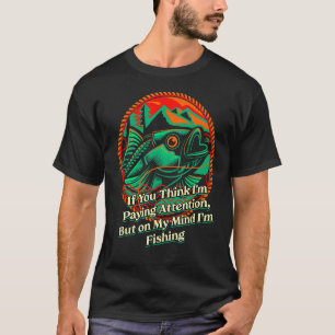 Camiseta Estou Prestando Atenção Piada de Pesca Pun Pescado