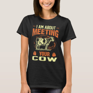 Camiseta Estou Prestes a Conhecer a Sua Vaca