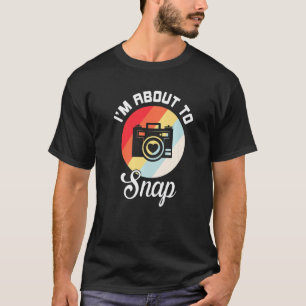 Camiseta Estou prestes a tirar fotos da câmera retrô 1