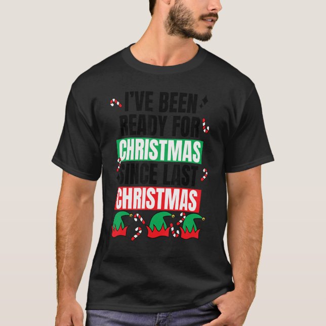 Camiseta Estou Pronta Para O Natal Desde O Natal Passado (Frente)