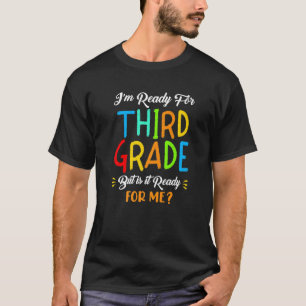 Camiseta Estou pronto para a terceira série, mas está pront