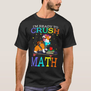 Camiseta Estou Pronto Para Dominar a Matemática Corgi Volta
