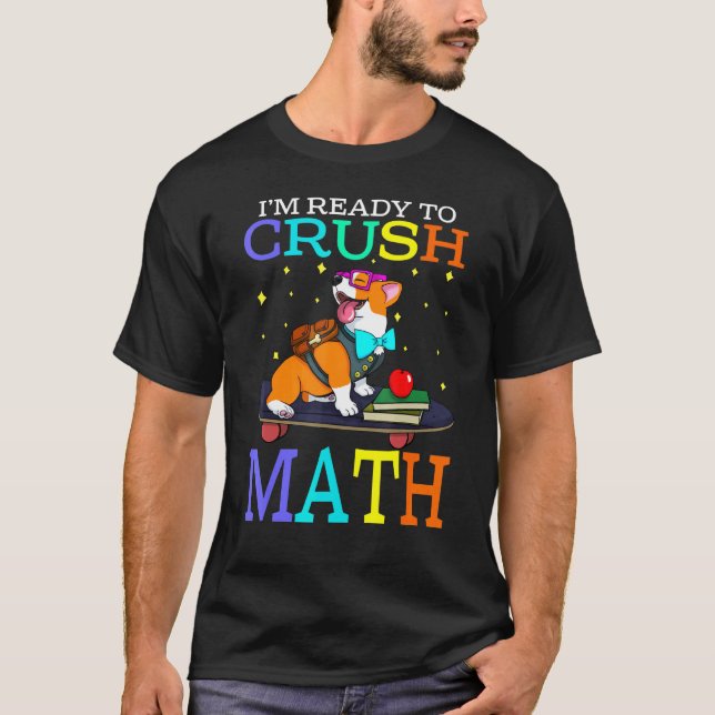 Camiseta Estou Pronto Para Dominar a Matemática Corgi Volta (Frente)