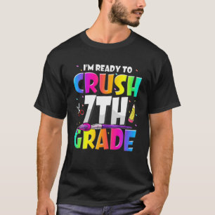 Camiseta Estou pronto para esmagar 7 Grau 3 de volta à esco