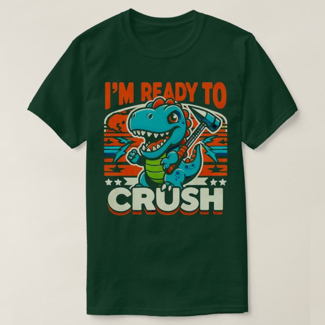 Camiseta Estou Pronto Para Esmagar Antes De K Dinossauro 1r (Frente do Design)