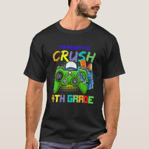Camiseta Estou pronto para esmagar o 4º ano de volta ao v