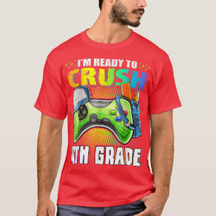 Camiseta Estou pronto para esmagar o 4º ano de volta ao víd