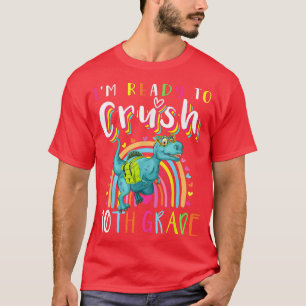 Camiseta Estou pronto para esmagar o dinossauro do 10º ano