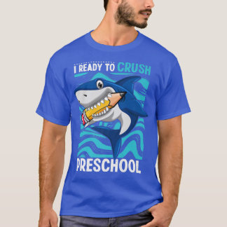 Camiseta Estou Pronto Para Esmagar O Tubarão Da Pré-Escola